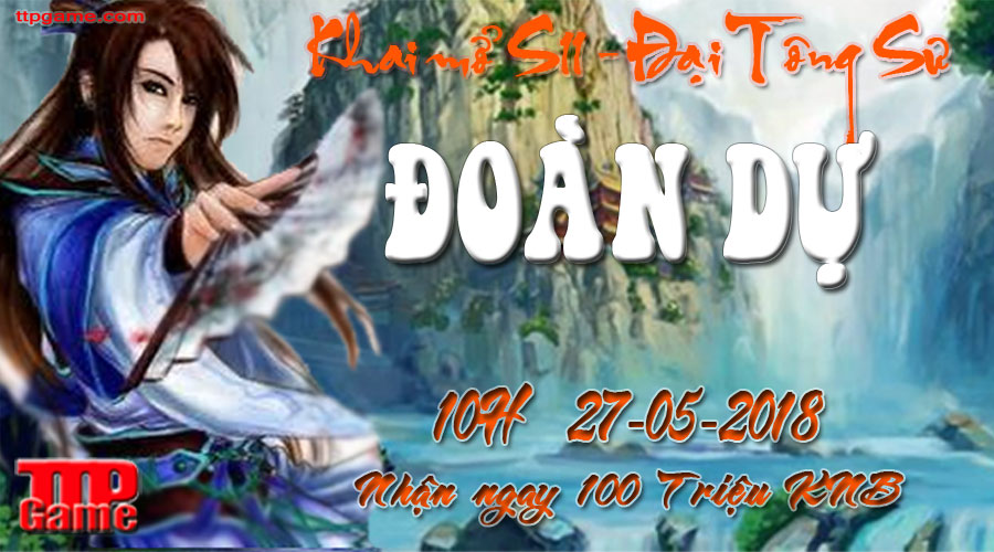Khai mở S11 Đại Tông Sư mang tên Đoàn Dự vào lúc 10h ngày 27-05-2018 S11-dai-tong-su-doan-du